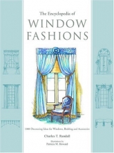 Cover art for The Encyclopedia of Window Fashions: 1000 Decorating Ideas for Windows, Bedding, and Accessories