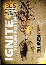 Cover art for Ignite Your Faith: 365 Devotions to Set Your Faith on Fire