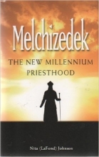 Cover art for Melchizedek the New Millennium Priesthood