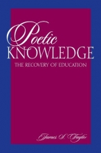 Cover art for Poetic Knowledge: The Recovery of Education