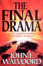 Cover art for The Final Drama: 14 Keys to Understanding the Prophetic Scriptures