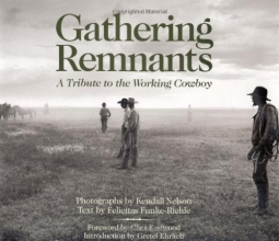 Cover art for Gathering Remnants: A Tribute to the Working Cowboy