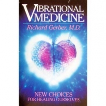 Cover art for Vibrational Medicine: New Choices for Healing Ourselves