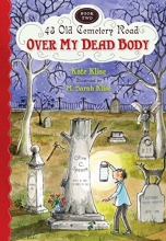 Cover art for Over My Dead Body (43 Old Cemetery Road)