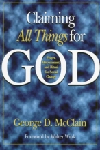 Cover art for Claiming All Things for God: Prayer, Discernment, and Ritual for Social Change