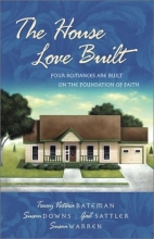 Cover art for The House Love Built: Foundation for Love/Love's Open Door/Once Upon an Attic/Mending Fences (Inspirational Romance Collection)