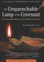 Cover art for The Unquenchable Lamp of the Covenant: The First Fourteen Generations in the Genealogy of Jesus Christ (God's Administration in the History of Redemption)