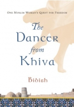 Cover art for The Dancer from Khiva: One Muslim Woman's Quest for Freedom