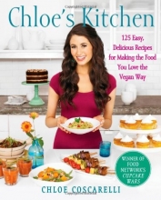 Cover art for Chloe's Kitchen: 125 Easy, Delicious Recipes for Making the Food You Love the Vegan Way