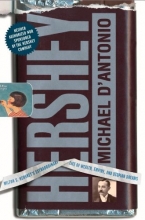 Cover art for Hershey: Milton S. Hershey's Extraordinary Life of Wealth, Empire, and Utopian Dreams