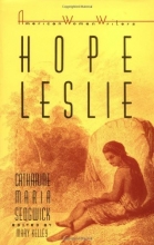 Cover art for Hope Leslie: Or, Early Times in the Massachusetts (American Women Writers)