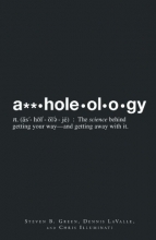 Cover art for Assholeology: The Science Behind Getting Your Way - and Getting Away with it