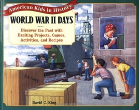 Cover art for World War II Days: Discover the Past with Exciting Projects, Games, Activities, and Recipes (American Kids in History Series)