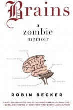 Cover art for Brains: A Zombie Memoir