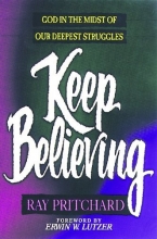 Cover art for Keep Believing: God in the Midst of Our Deepest Struggles