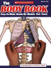 Cover art for The Body Book: Easy-to-Make Hands-on Models That Teach