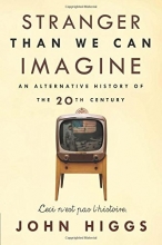 Cover art for Stranger Than We Can Imagine: Making Sense of the Twentieth Century