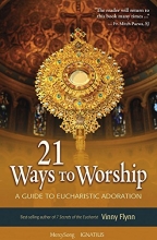 Cover art for 21 Ways to Worship: A Guide to Eucharistic Adoration