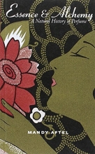 Cover art for Essence and Alchemy: A Natural History of Perfume