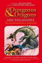 Cover art for Dungeons and Dragons and Philosophy: Read and Gain Advantage on All Wisdom Checks (The Blackwell Philosophy and Pop Culture Series)