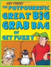 Cover art for The Potpourrific Great Big Grab Bag of Get Fuzzy: A Get Fuzzy Treasury