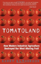 Cover art for Tomatoland: How Modern Industrial Agriculture Destroyed Our Most Alluring Fruit