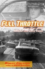 Cover art for Full Throttle: The Life and Fast Times of Nascar Legend Curtis Turner
