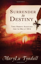Cover art for The Surrender to Destiny Trilogy: Three Romantic Adventures from the War of 1812