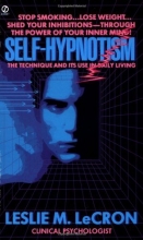 Cover art for Self-Hypnotism: The Technique and Its Use in Daily Living (Signet)