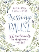 Cover art for Pressing Pause: 100 Quiet Moments for Moms to Meet with Jesus