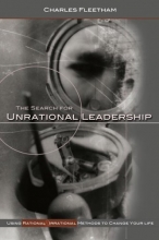 Cover art for The Search For Unrational Leadership: Using Rational And Irrational Methods To Change Your Life