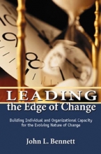 Cover art for Leading the Edge of Change : Building Individual and Organizational Capacity for the Evolving Nature of Change