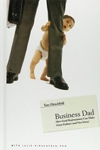 Cover art for Business Dad: How Good Businessmen Can Make Great Fathers (and Vice Versa)