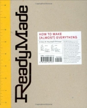 Cover art for ReadyMade: How to Make [Almost] Everything: A Do-It-Yourself Primer