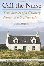 Cover art for Call the Nurse: True Stories of a Country Nurse on a Scottish Isle