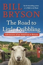 Cover art for The Road to Little Dribbling: Adventures of an American in Britain