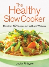 Cover art for The Healthy Slow Cooker: More Than 100 Recipes for Health and Wellness
