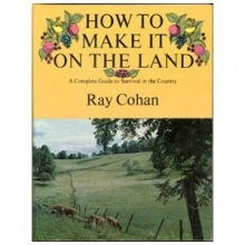 Cover art for How to Make It on the Land: A Complete Guide to Survival in the Country