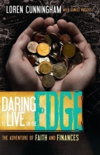 Cover art for Daring to Live on the Edge: The Adventure of Faith and Finances (From Loren Cunningham)