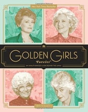 Cover art for Golden Girls Forever: An Unauthorized Look Behind the Lanai