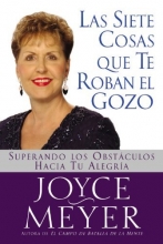 Cover art for Las Siete Cosas Que Te Roban el Gozo: Superando los Obst culos Hacia Tu Alegria (Spanish Edition)