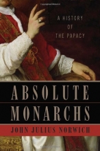 Cover art for Absolute Monarchs: A History of the Papacy