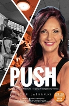 Cover art for PUSH - A Guide to Living an All Out Life: The Story of Orangetheory Fitness