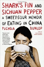 Cover art for Shark's Fin and Sichuan Pepper: A Sweet-Sour Memoir of Eating in China