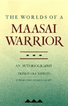 Cover art for The Worlds of a Maasai Warrior: An Autobiography