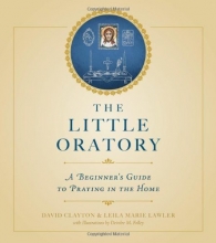 Cover art for The Little Oratory: A Beginner's Guide to Praying in the Home