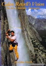 Cover art for Galen Rowell's Vision: The Art of Adventure Photography