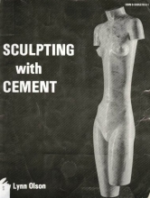 Cover art for Sculpting With Cement: Direct Modeling in a Permanent Medium