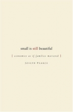 Cover art for Small is Still Beautiful: Economics as if Families Mattered