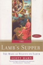 Cover art for The Lamb's Supper: The Mass as Heaven on Earth